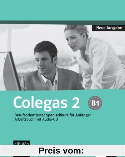 Colegas 2. Neubearbeitung. Arbeitsbuch inkl. Audio-CD: Berufsorientierter Spanischkurs für Anfänger. Arbeitsbuch mit Audio-CD
